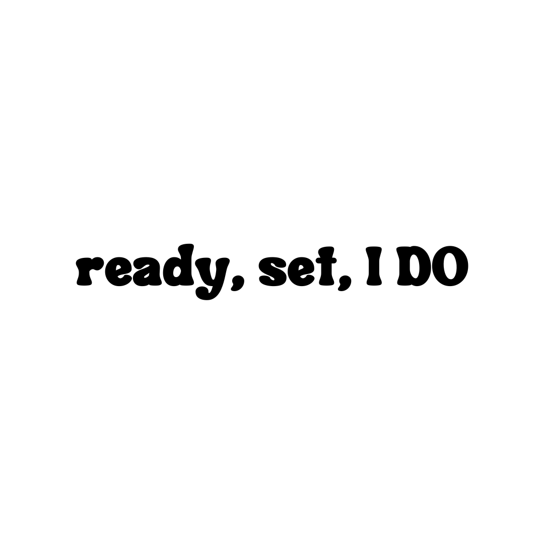 Ready, Set, I DO