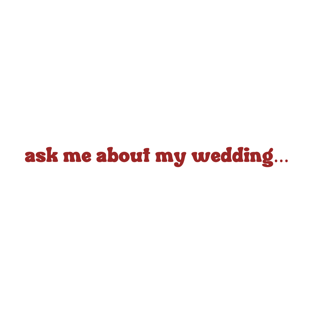 Ask Me About My Wedding Sweatshirt