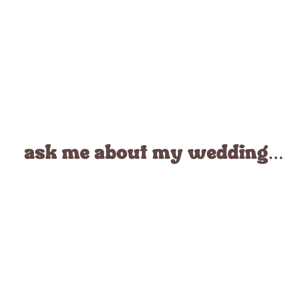 Ask Me About My Wedding Sweatshirt