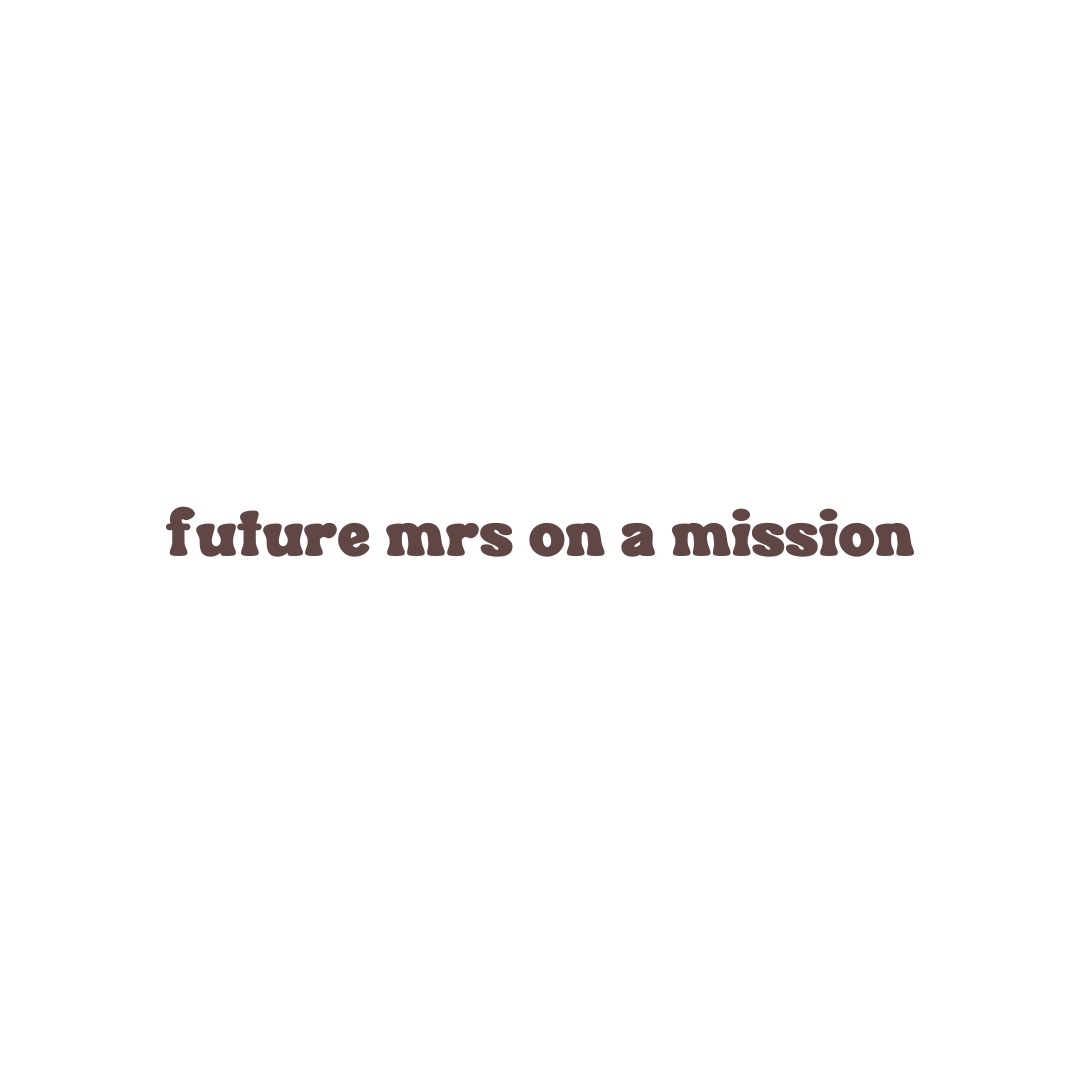 Future Mrs on a Mission