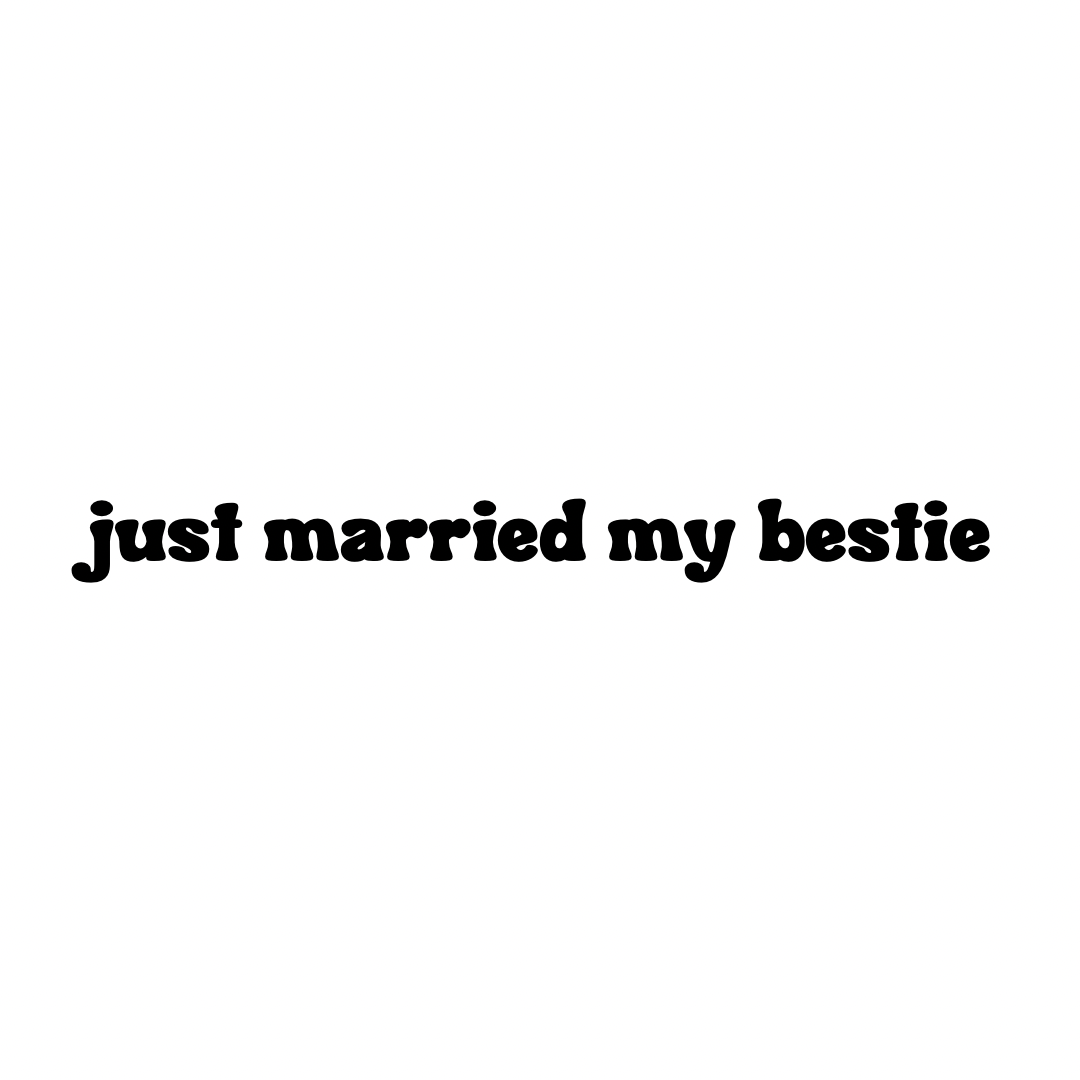 Just Married My Bestie Sweatshirt