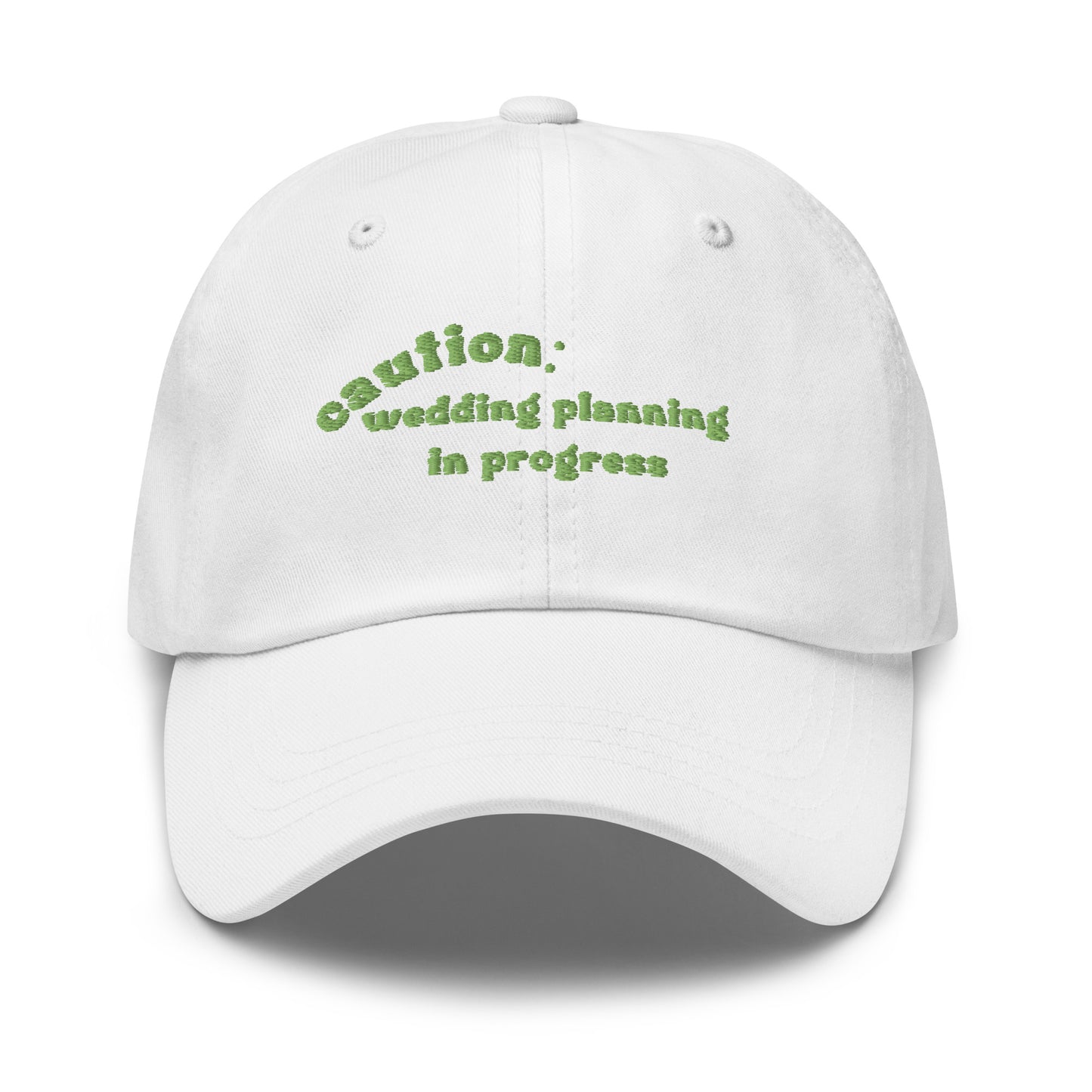 Caution: Wedding Planning in Progress Embroidered Cap